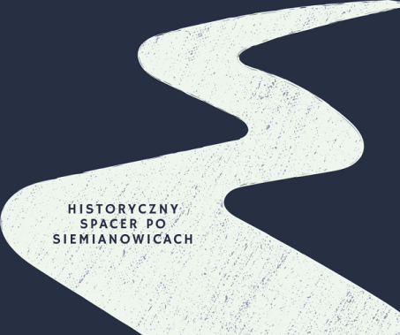 Grafika przedstawia szarą ścieżkę, na granatowym tle. Na ścieżce napis „HISTORYCZNY SPACER PO…