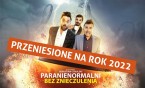 Występ kabaretu PARANIENORMALNI przeniesiony na przyszły rok