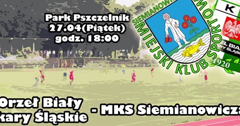MKS SIemianowiczanka - Orzeł Biały Piekary Ślaskie, plakat