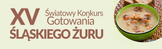XV Światowy Konkurs Gotowania Śląskiego Żuru