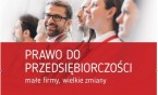 „Prawo do przedsiębiorczości – małe firmy, wielkie zmiany”