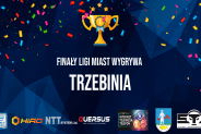 Screen przedstawiający ekran końcowy, zwycięzców Ligi Miast, Trzebinię!
