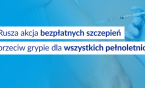 Gdzie bezpłatne szczepienia przeciwko grypie?