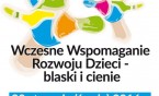 Konferencja - Wczesne wspomaganie rozwoju dziecka