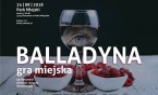 Gra miejska- Balladyna już w piątek