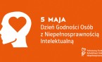 Dzień Godności Osoby z Niepełnosprawnością Intelektualną i Dzień Walki z Dyskryminacją Osób…