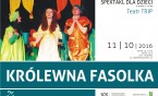 Spektakl dla dzieci "Królewna Fasolka"