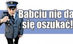 Znowu atak - tym razem "na policjanta" - pilnujmy naszych Babć i Dziadków