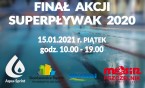 Finał akcji "SUPERPŁYWAK 2020" już dziś !!!