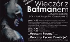 Wieczór z Batmanem w Siemianowicach