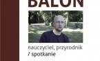 Ludzie z pasją - Adam Balon