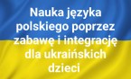 Integracyjno- dydaktyczne spotkania Siemianowickich Seniorów z dziećmi z Ukrainy