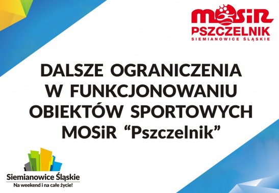 Informacja o dalszych ograniczeniach w funkcjonowaniu obiektów MOSiR "Pszczelnik" w związku z…