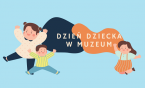 Dzień Dziecka w Muzeum