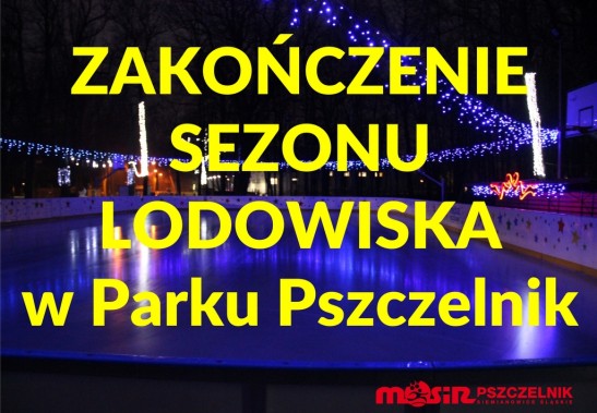 Zakończenie sezonu lodowiska w Parku Pszczelnik.